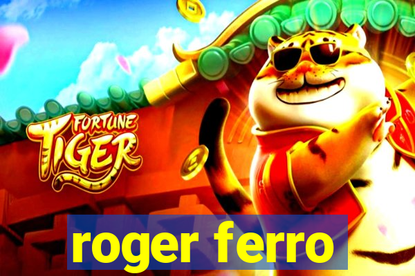 roger ferro